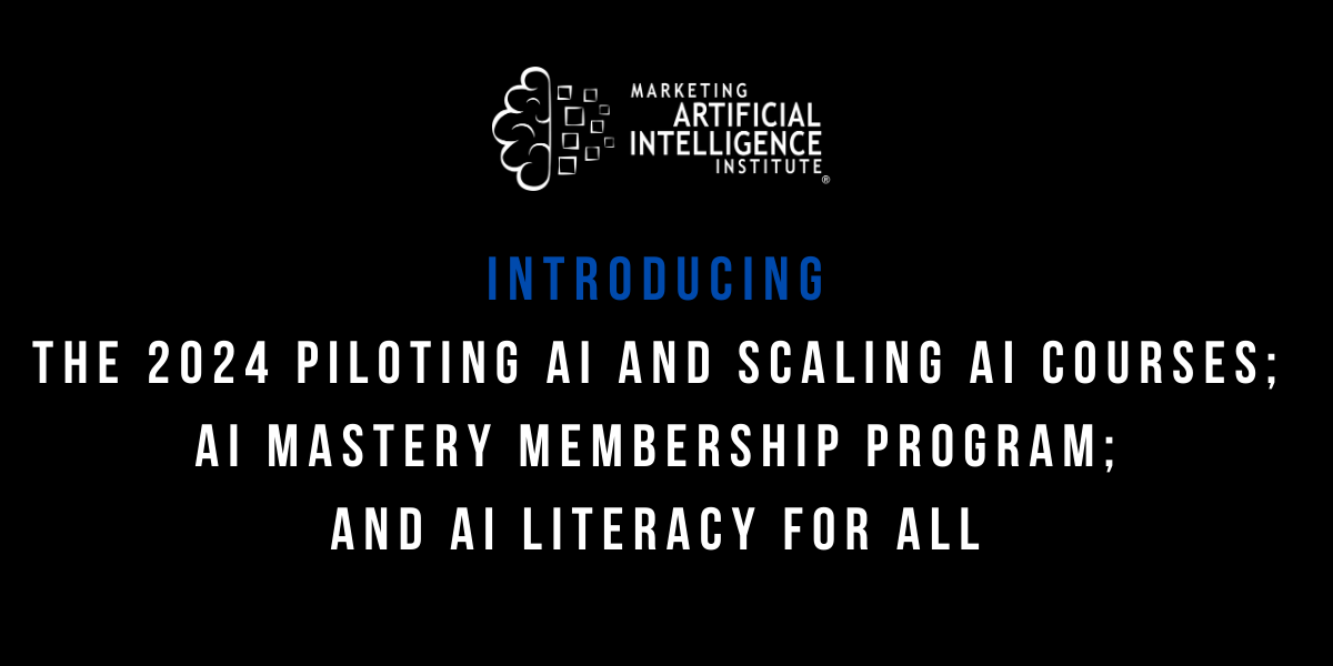 Introducing the 2024 Piloting AI and Scaling AI Courses; AI Mastery